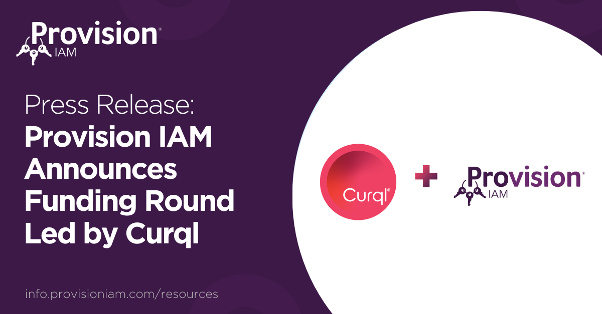 Provision IAM Raises Funding from Curql to Drive Growth